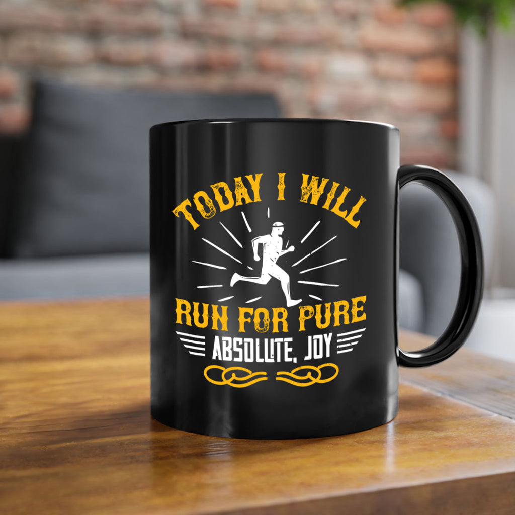 today i will run for pure absolute joy 5#- running-Mug / Coffee Cup