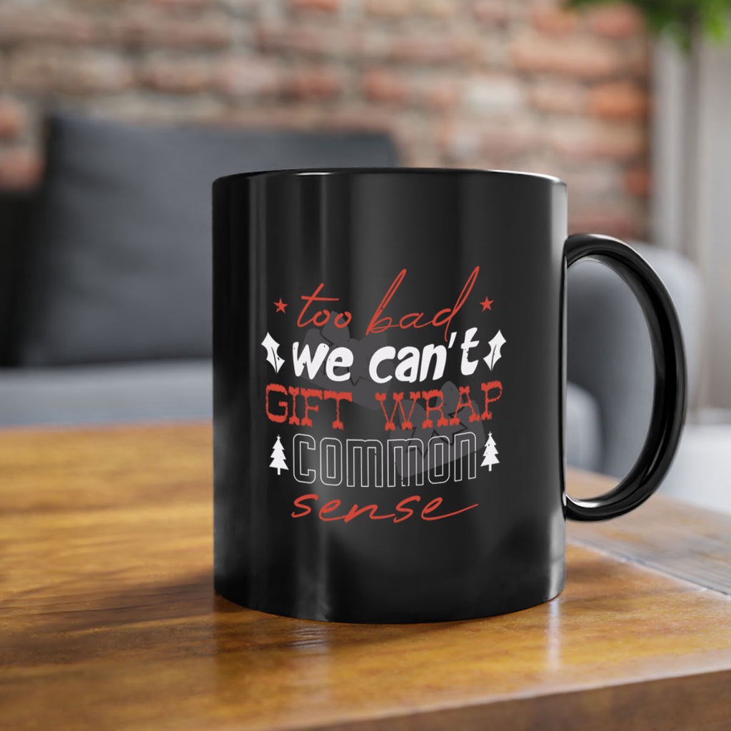 too bad we can’t gift wrap 346#- christmas-Mug / Coffee Cup
