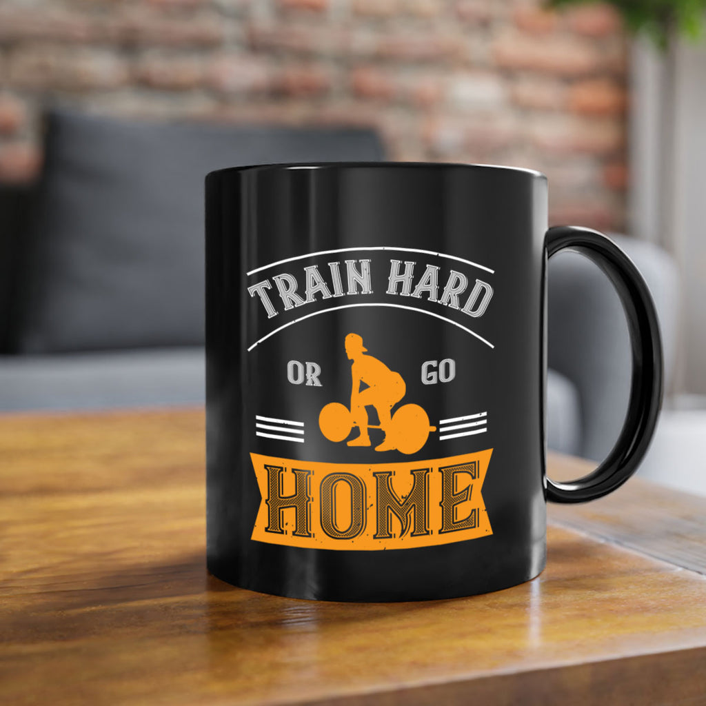 train hard or go home 63#- gym-Mug / Coffee Cup