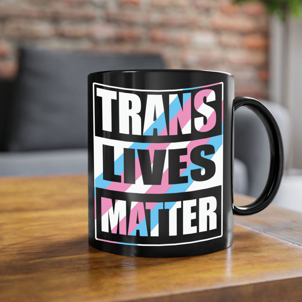 trans lives matter lgbt 11#- lgbt-Mug / Coffee Cup