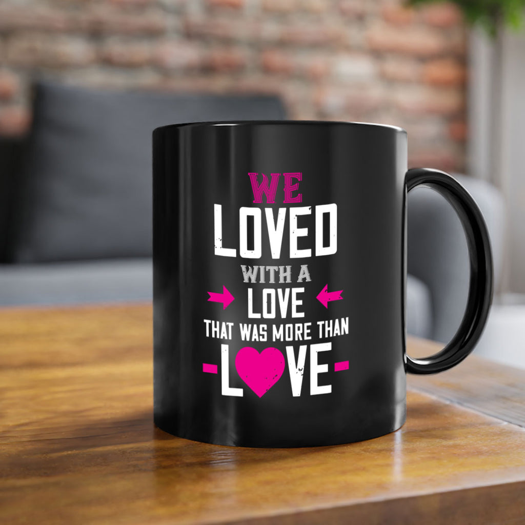 we loved with a love that was more than love 5#- valentines day-Mug / Coffee Cup