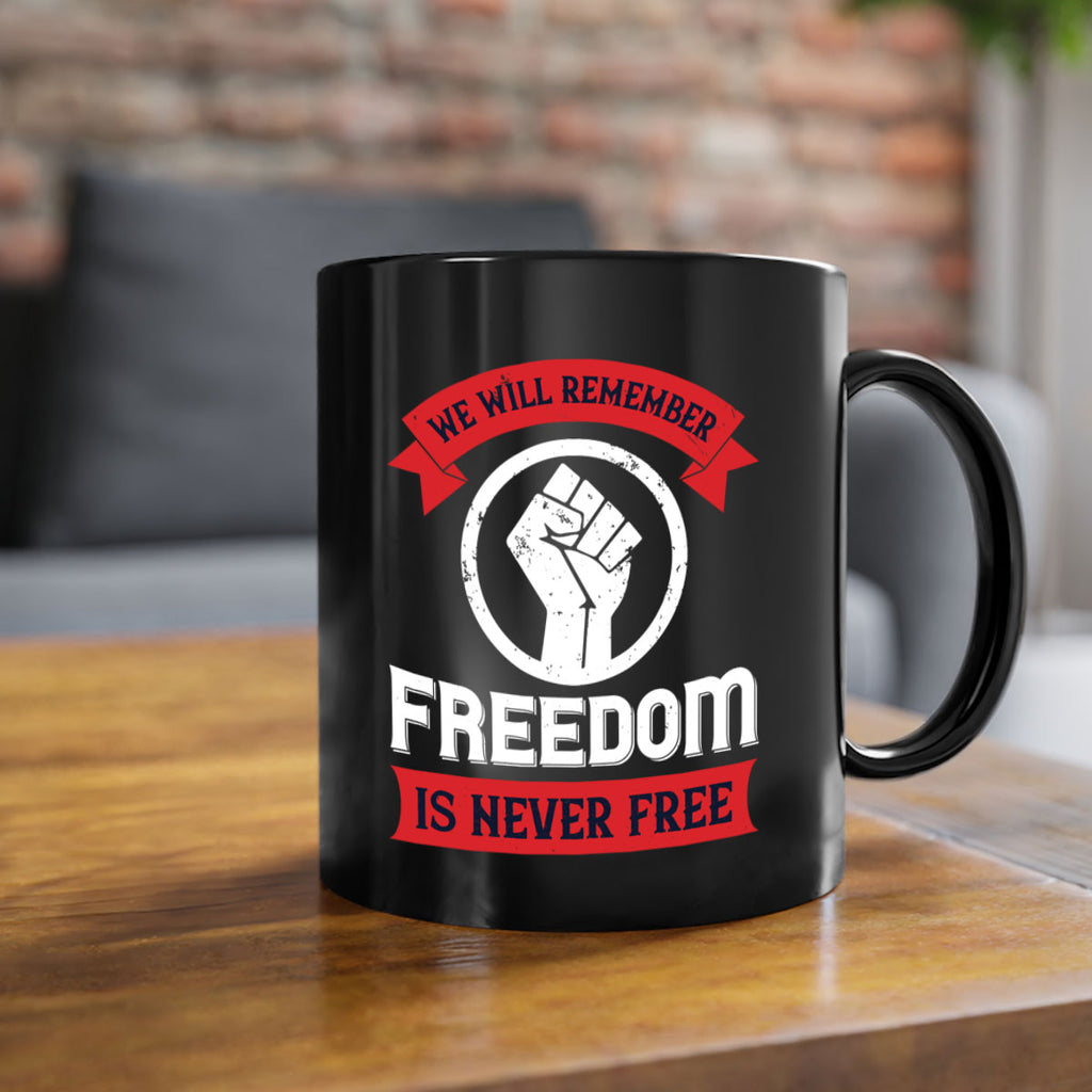 we will remeber freedom is never free 6#- veterns day-Mug / Coffee Cup