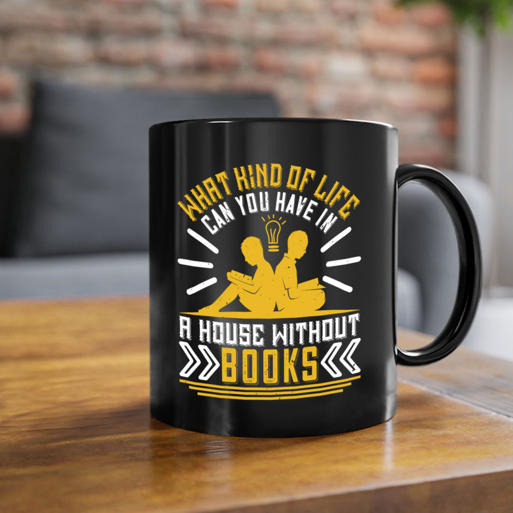what kind of life can you have in a house without books 2#- Reading - Books-Mug / Coffee Cup