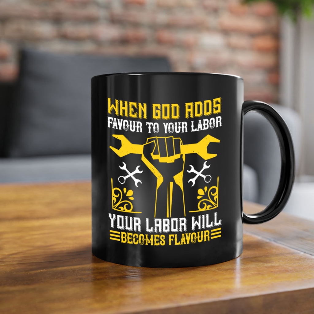 when god adds favour to your labor your labor will becomes flavour 49#- labor day-Mug / Coffee Cup