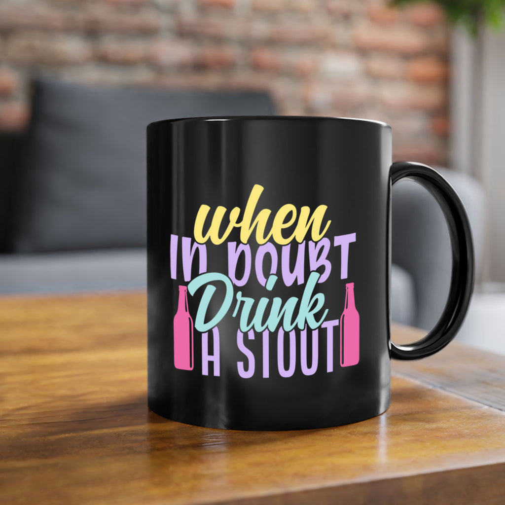 when in doubt drink a stout 137#- beer-Mug / Coffee Cup