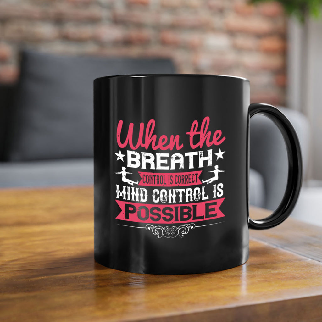 when the breath control is correct mind control is possible 40#- yoga-Mug / Coffee Cup