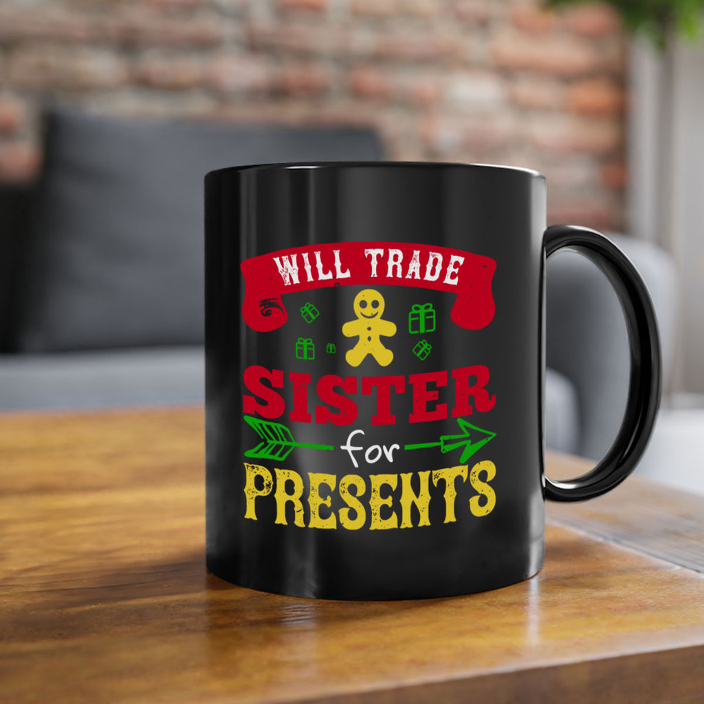 will trade sister for presents 332#- christmas-Mug / Coffee Cup