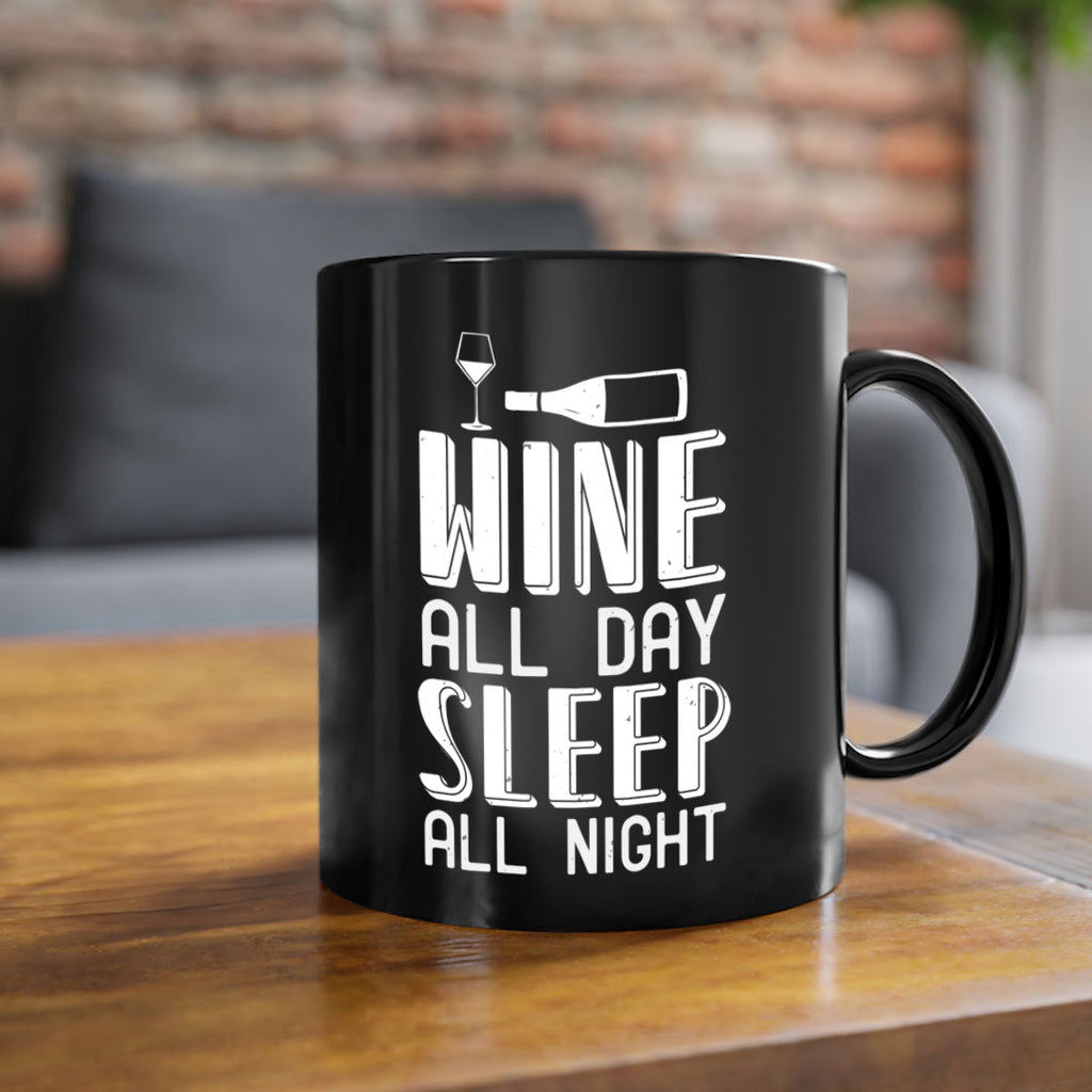 wine all day sleep all night 108#- wine-Mug / Coffee Cup
