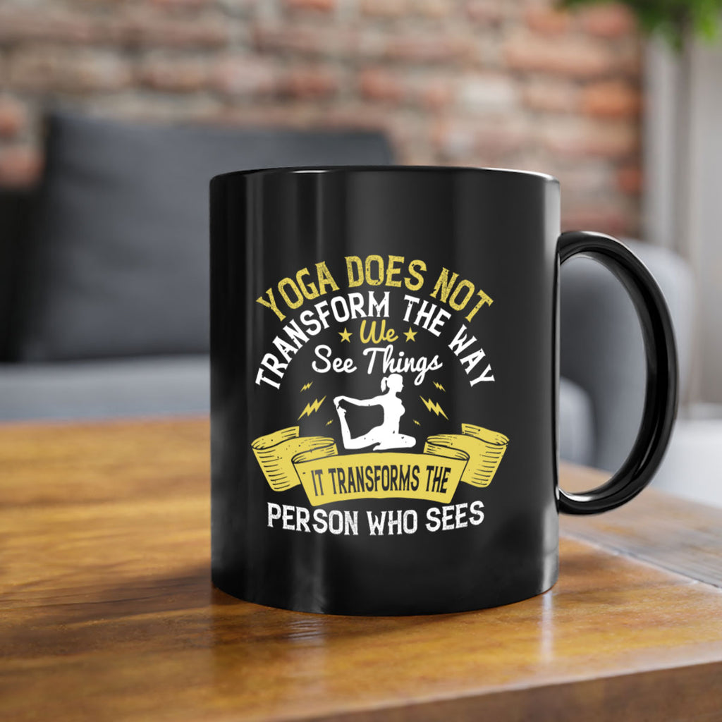 yoga does not transform the way we see things it transforms the person who sees 34#- yoga-Mug / Coffee Cup