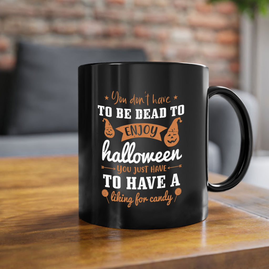 you dont have to be dead 119#- halloween-Mug / Coffee Cup