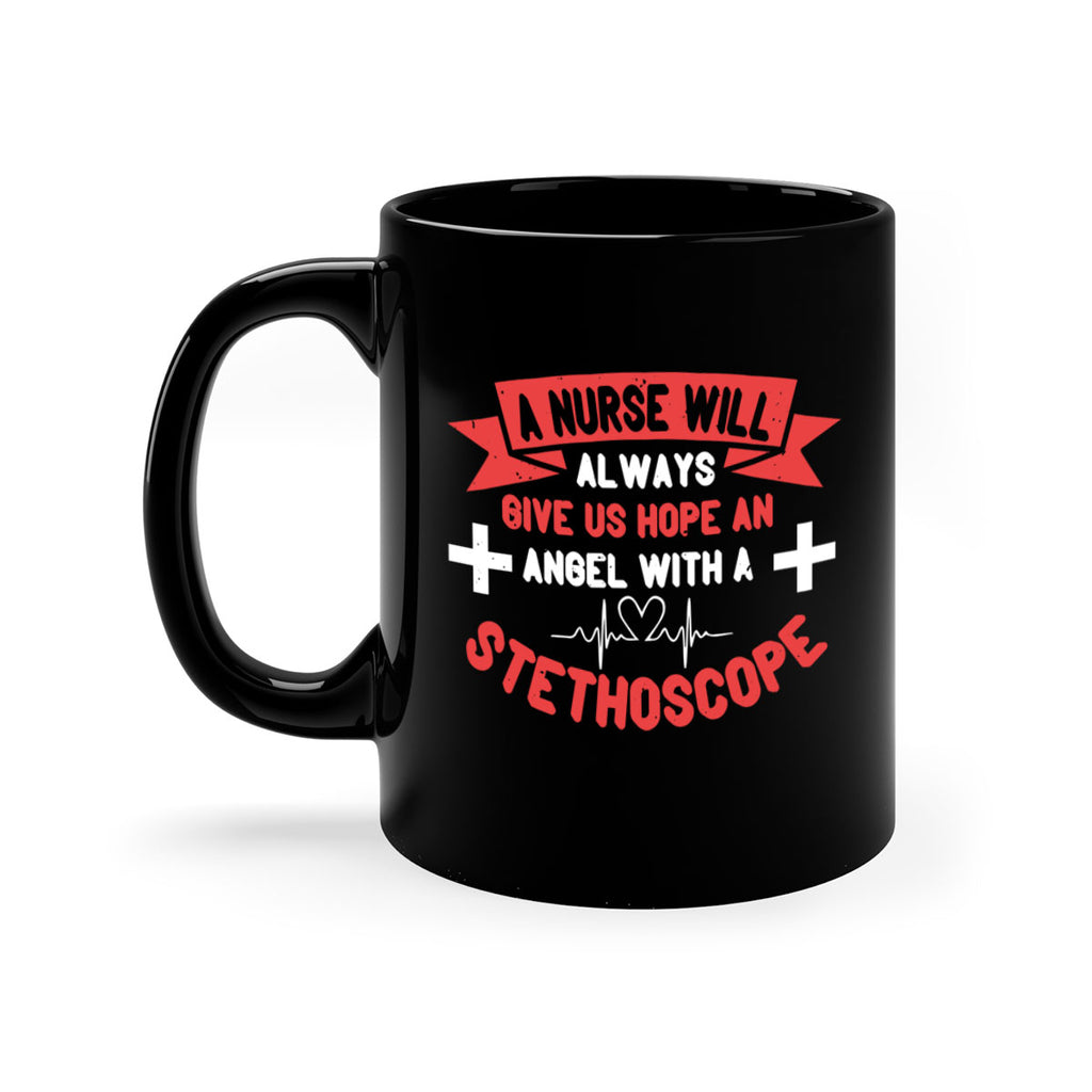 A Nurse will always give us hope an Angel with a stethoscope Style 251#- nurse-Mug / Coffee Cup