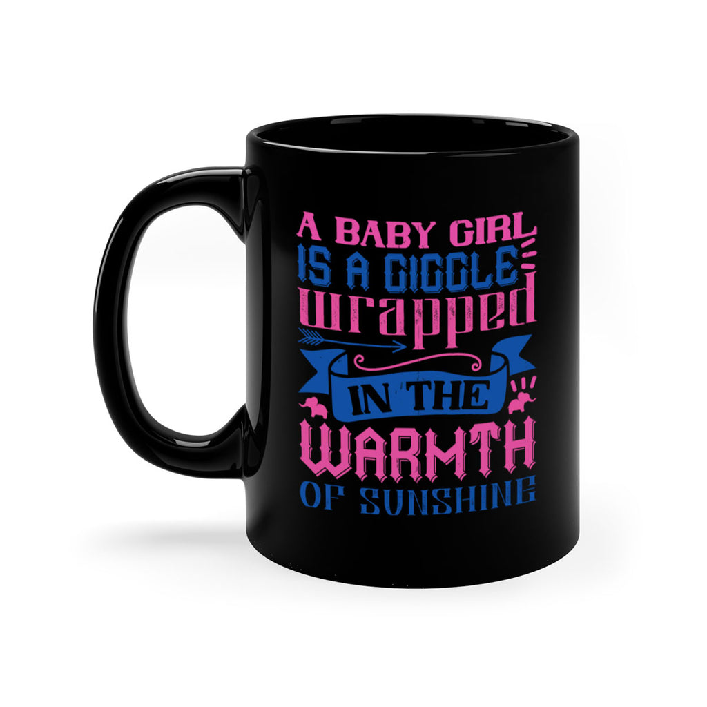 A baby girl is a giggle wrapped in the warmth of sunshine Style 144#- baby2-Mug / Coffee Cup