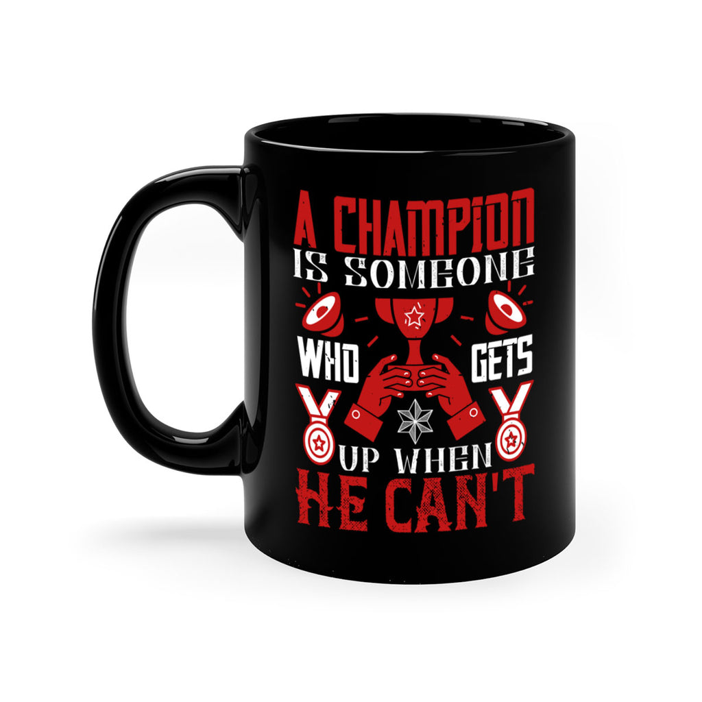A champion is someone who gets up when he cant Style 50#- dentist-Mug / Coffee Cup