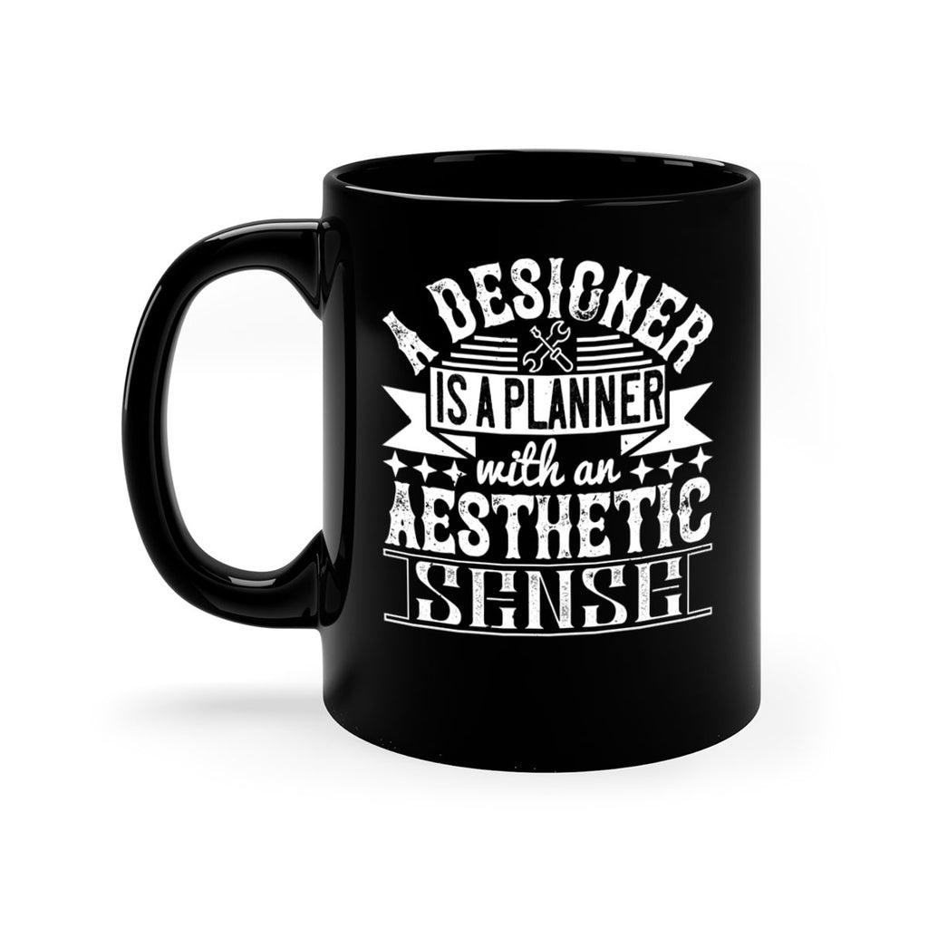 A designer is a planner with an aesthetic sense Style 28#- Architect-Mug / Coffee Cup