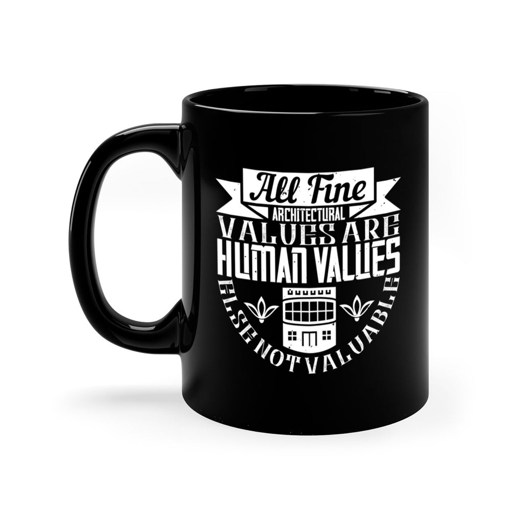 All fine architectural values are human values else not valuable Style 6#- Architect-Mug / Coffee Cup