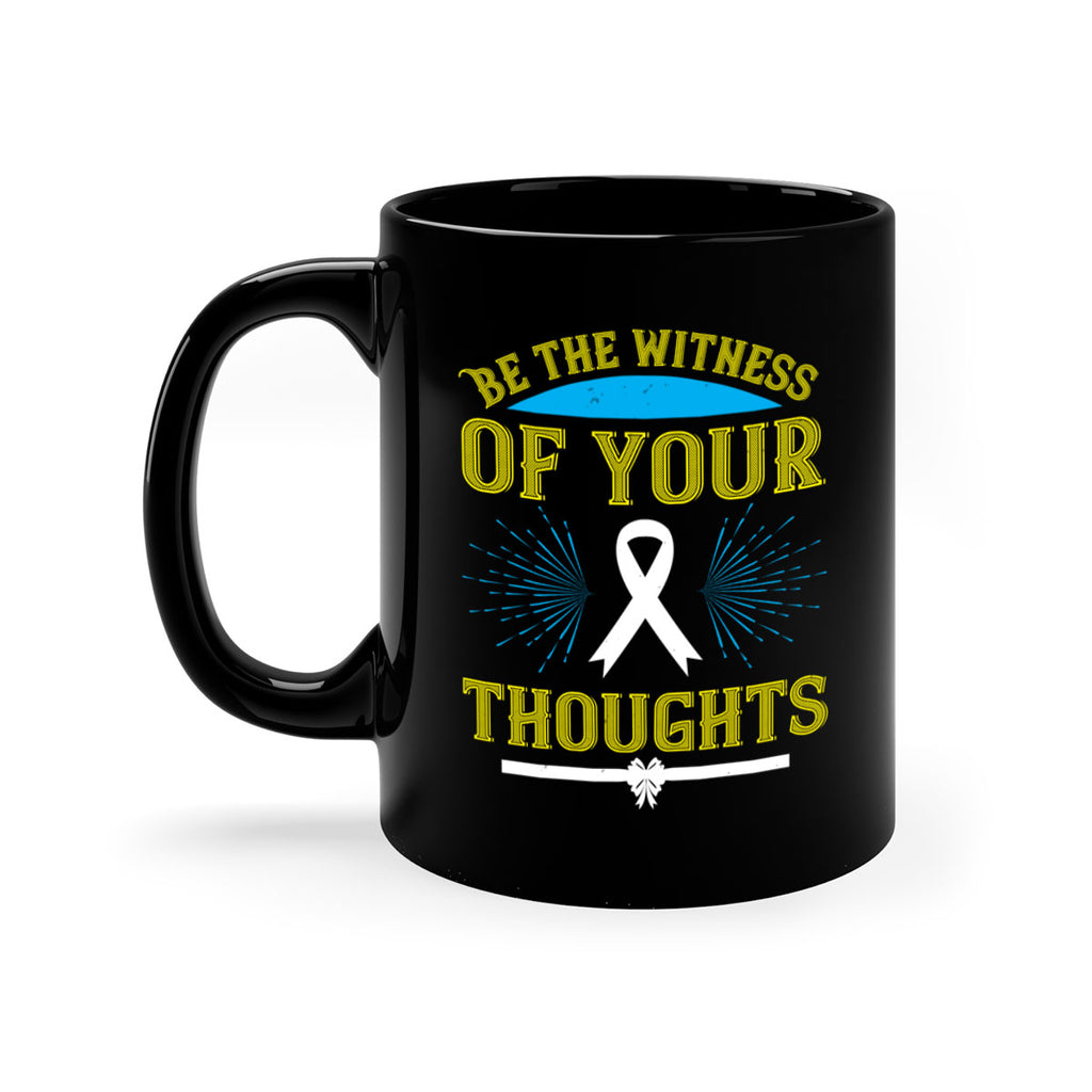 Be the witness of your thoughts Style 48#- Self awareness-Mug / Coffee Cup