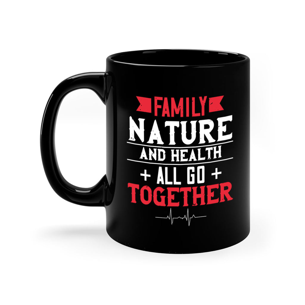 Family nature and health all go together Style 49#- World Health-Mug / Coffee Cup