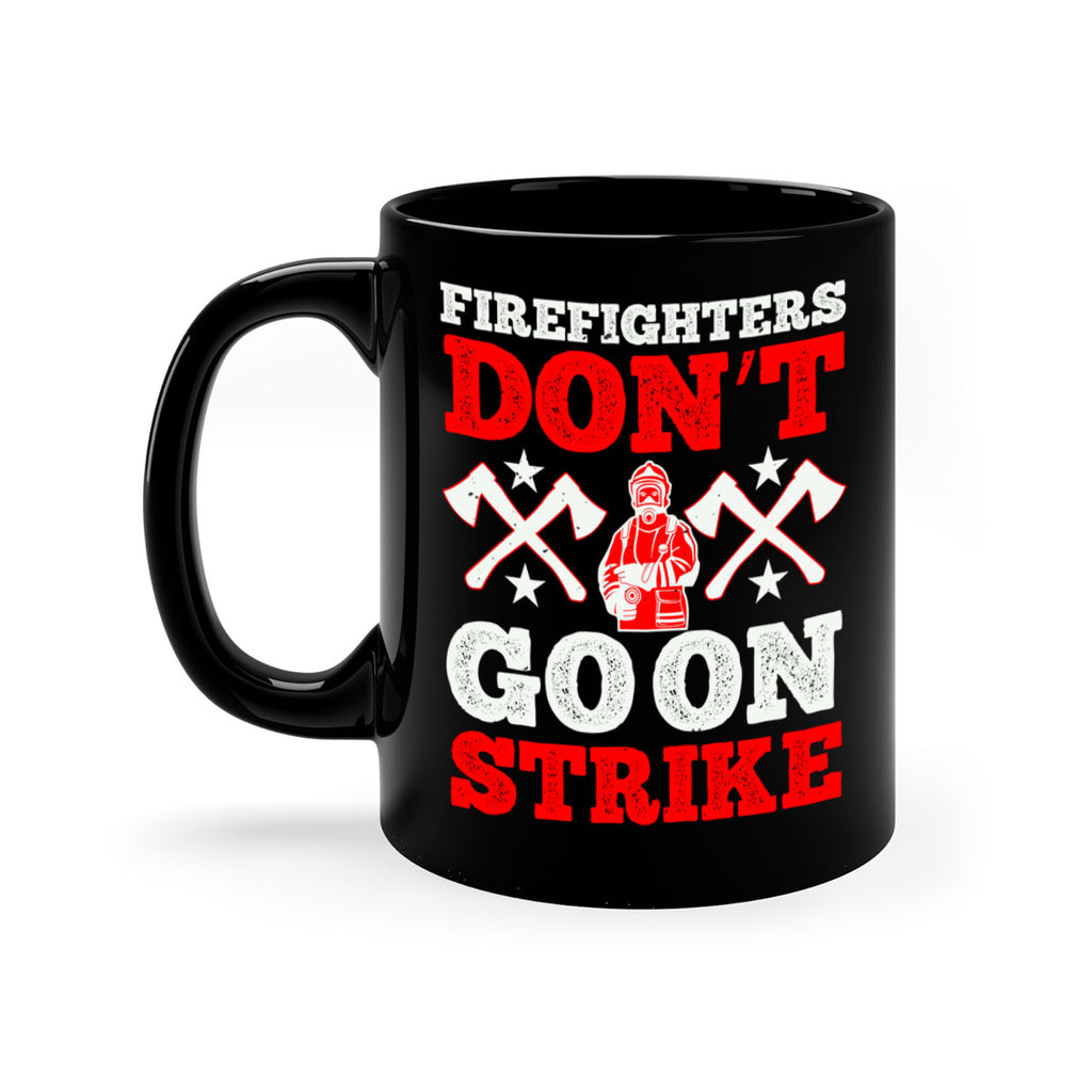 Firefighters don’t go on strike Style 74#- fire fighter-Mug / Coffee Cup