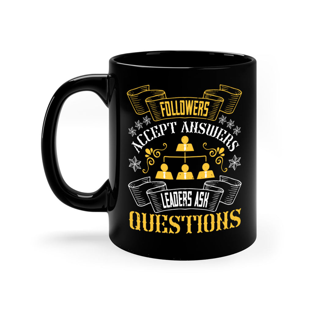 Followers accept answers Leaders ask questions Style 37#- dentist-Mug / Coffee Cup
