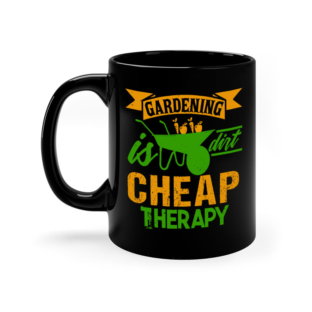Gardening is dirt cheap therapy 62#- Farm and garden-Mug / Coffee Cup