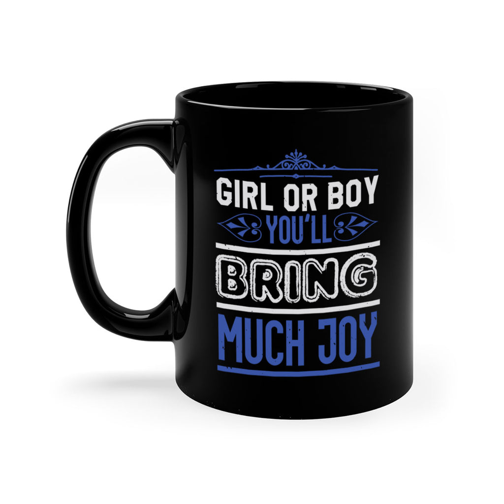 Gilr or boy you bring much joy Style 40#- baby shower-Mug / Coffee Cup