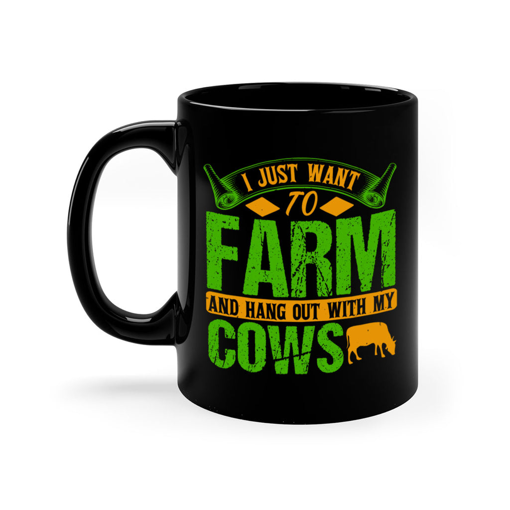 I just want to farm and hang out with cows 55#- Farm and garden-Mug / Coffee Cup