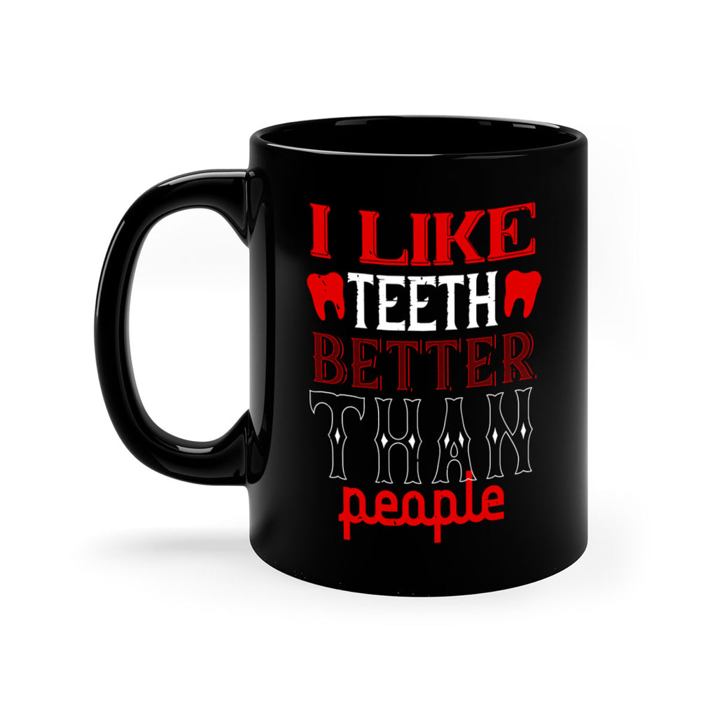 I like teeth better than people Style 36#- dentist-Mug / Coffee Cup