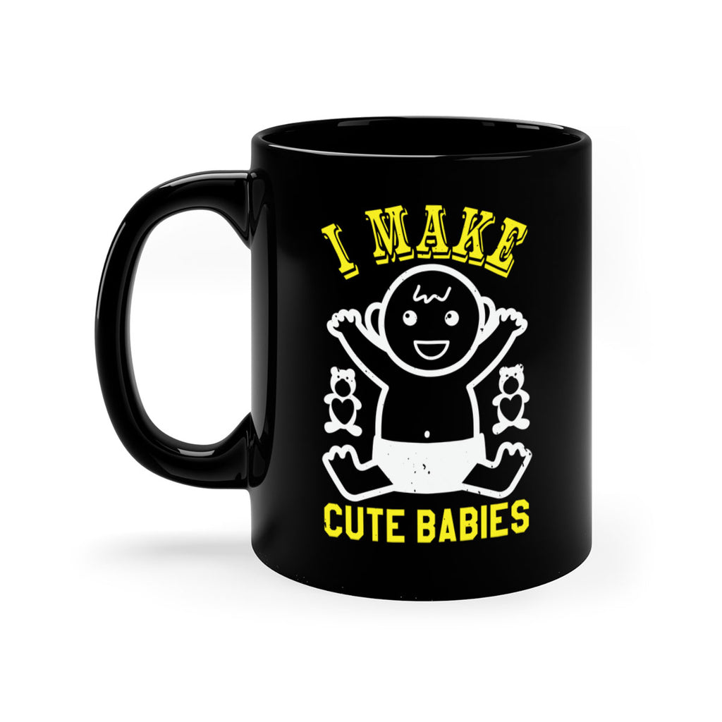 I make cute babies Style 36#- baby shower-Mug / Coffee Cup