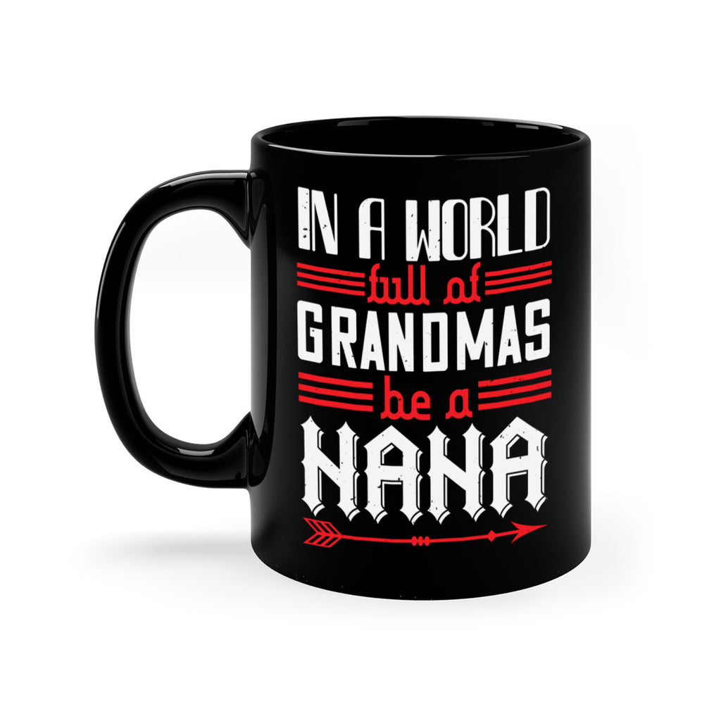 IN A WORLD FULL OF GRANDMAS 20#- grandma-Mug / Coffee Cup