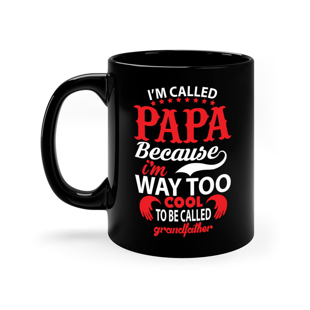 I’M CALLED PAPA 105#- grandpa-Mug / Coffee Cup