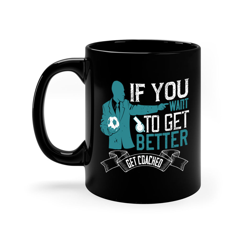 If you want to get better get coached Style 30#- dentist-Mug / Coffee Cup