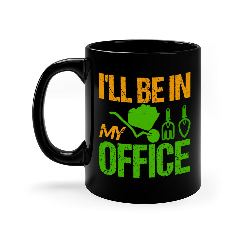 Ill be in my Office 49#- Farm and garden-Mug / Coffee Cup