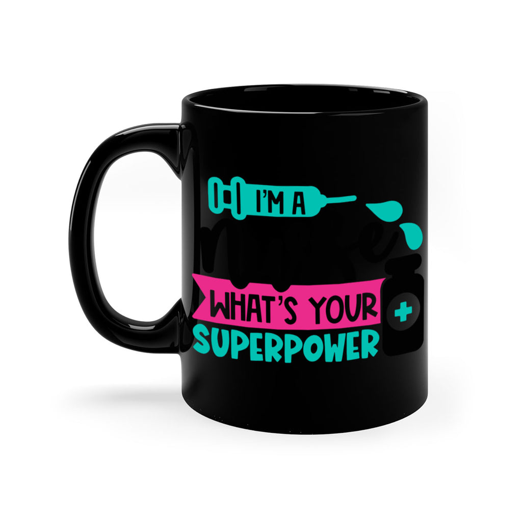 Im A Nurse Whats Your Superpower Style Style 156#- nurse-Mug / Coffee Cup