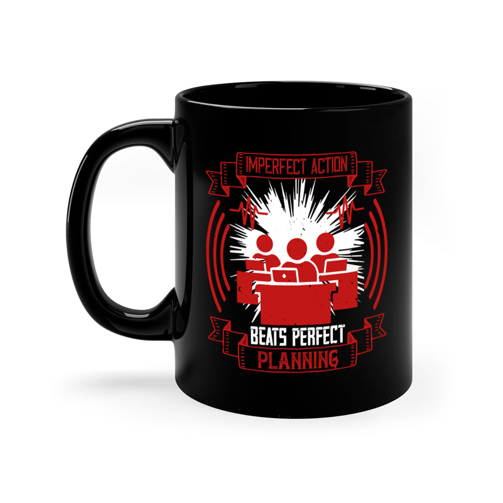 Imperfect action beats perfect planning Style 29#- dentist-Mug / Coffee Cup