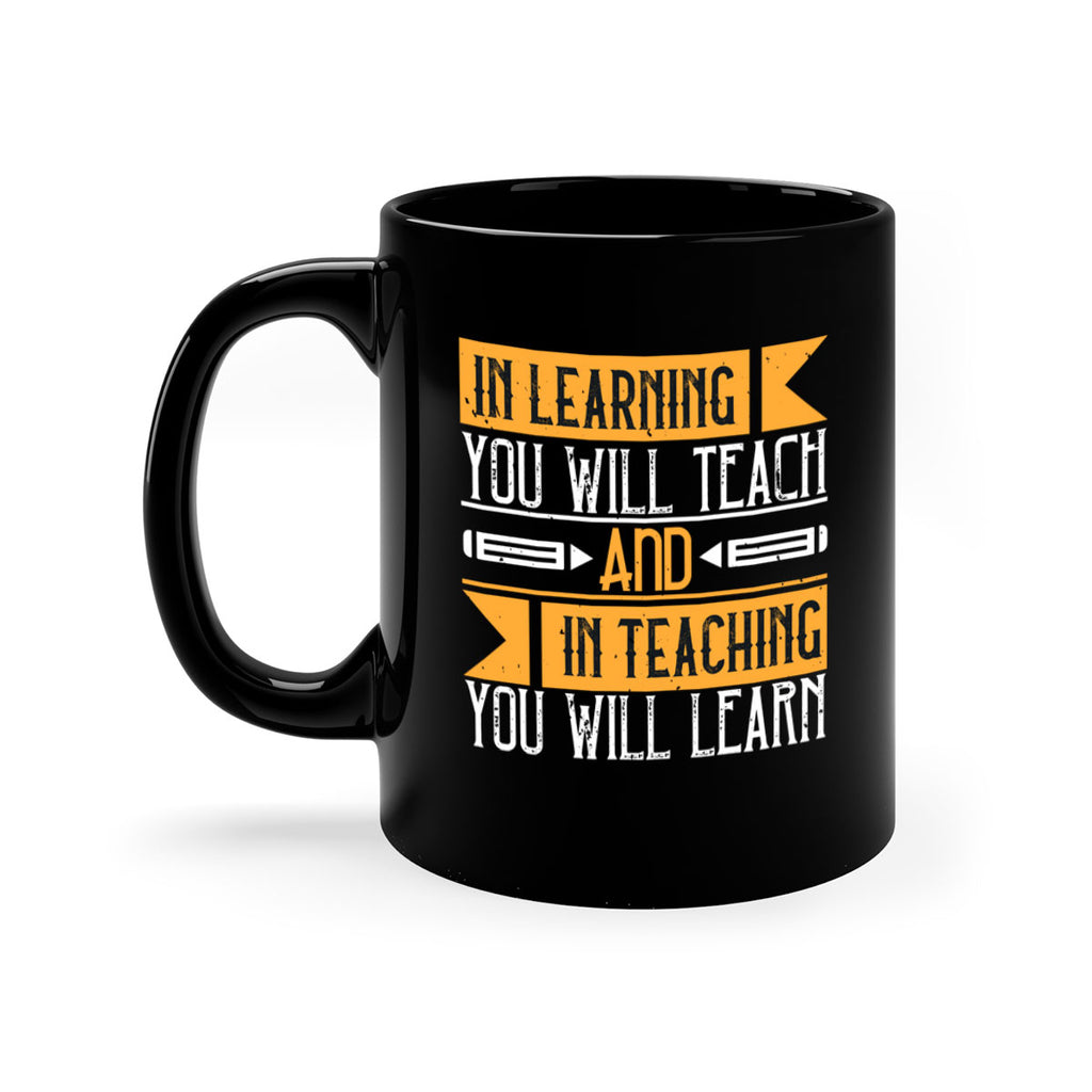 In learning you will teach and in teaching you will learn Style 98#- teacher-Mug / Coffee Cup