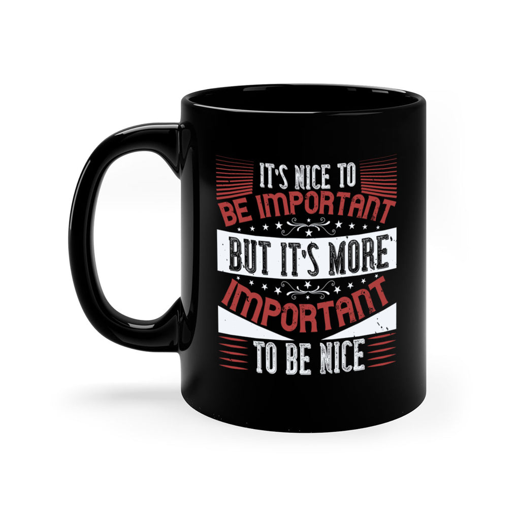 It’s nice to be important but it’s more important to be nice Style 44#-Volunteer-Mug / Coffee Cup