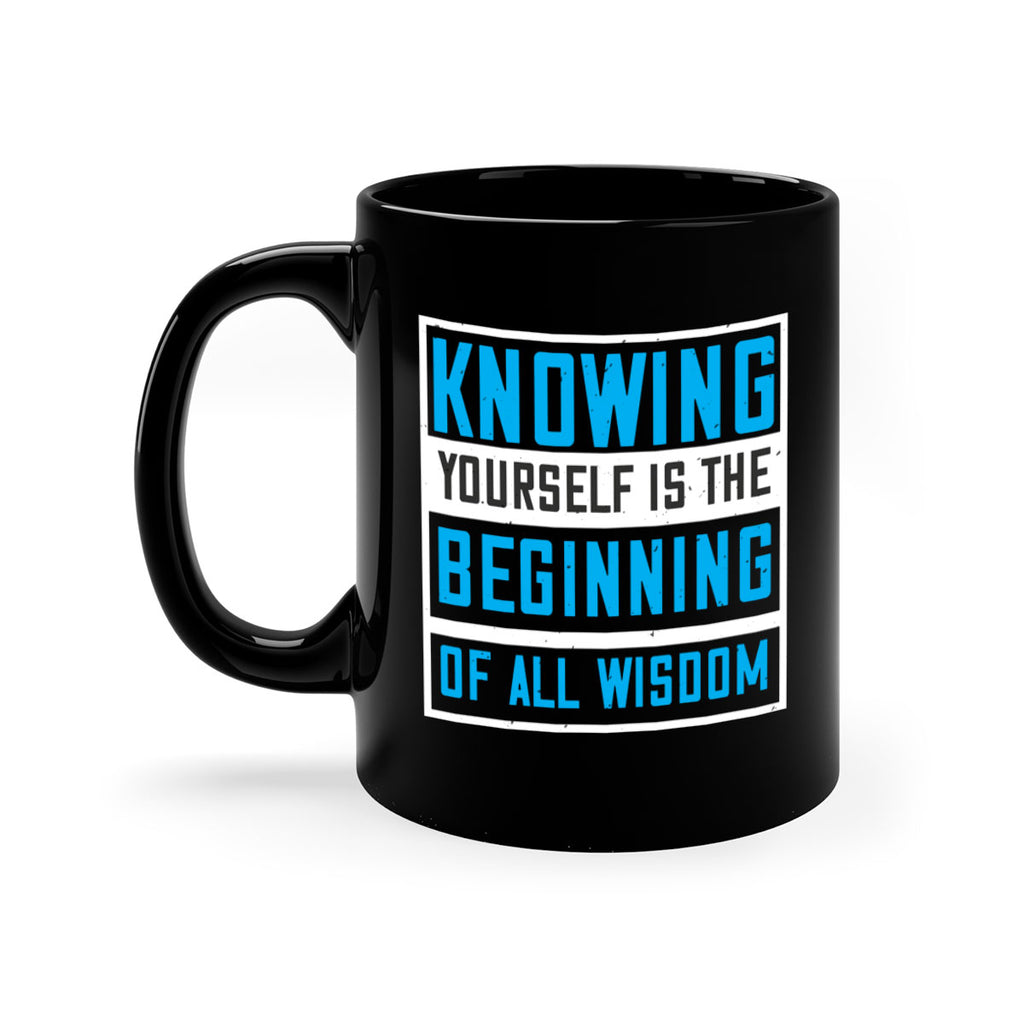 Knowing yourself is the beginning of all wisoom Style 37#- Self awareness-Mug / Coffee Cup