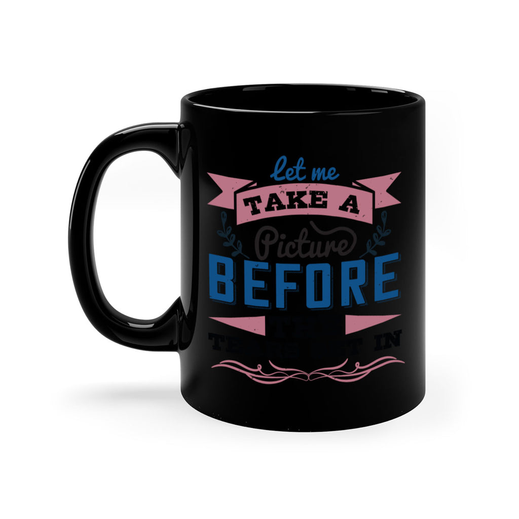 Let me take a picture before the tears set in 48#- bride-Mug / Coffee Cup