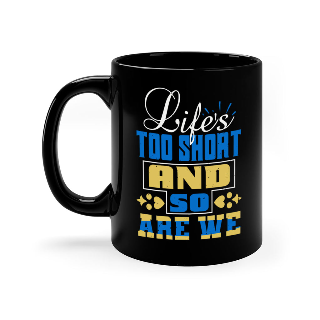 Life’s too short and so are we Style 88#- best friend-Mug / Coffee Cup
