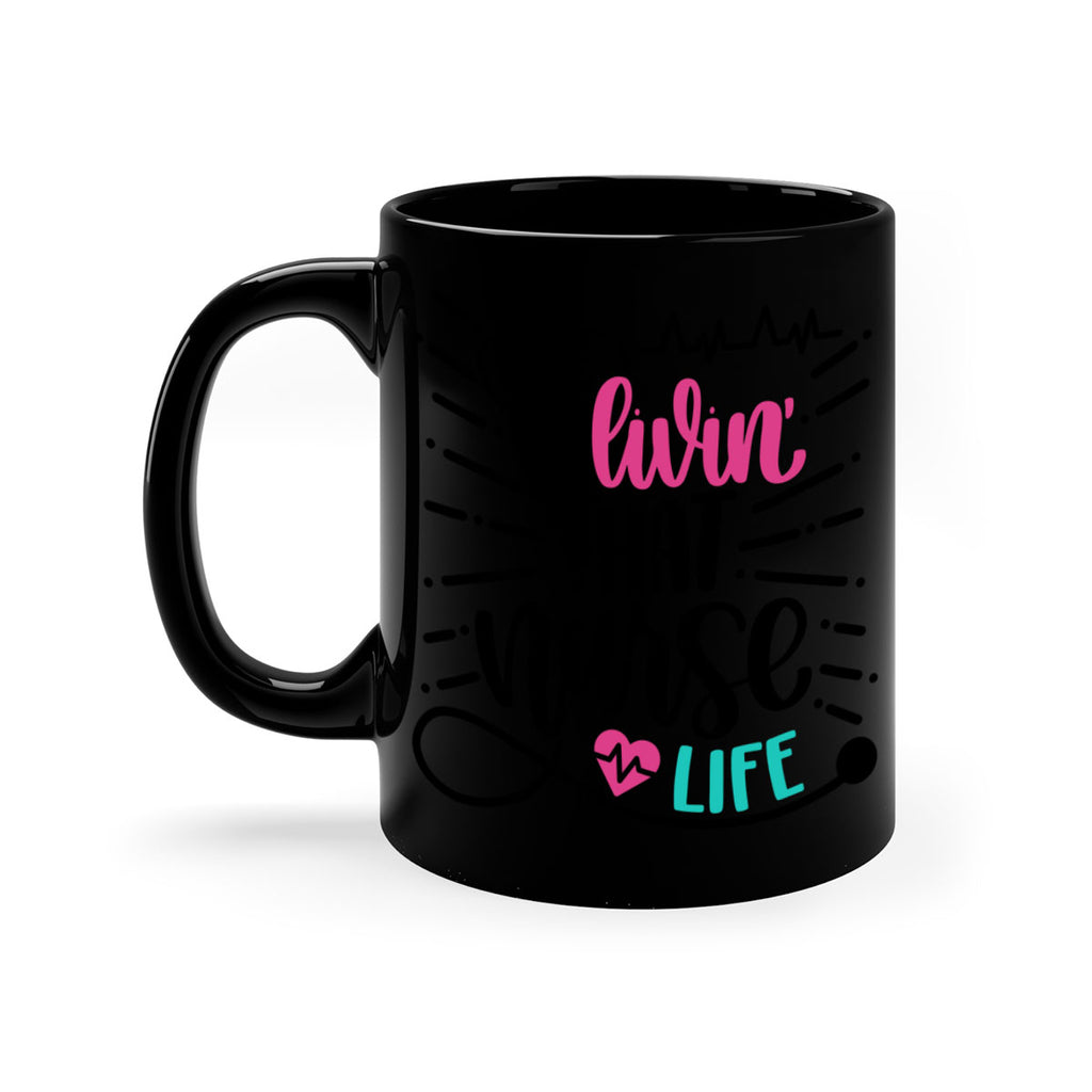Livin That Nurse Life Style Style 140#- nurse-Mug / Coffee Cup