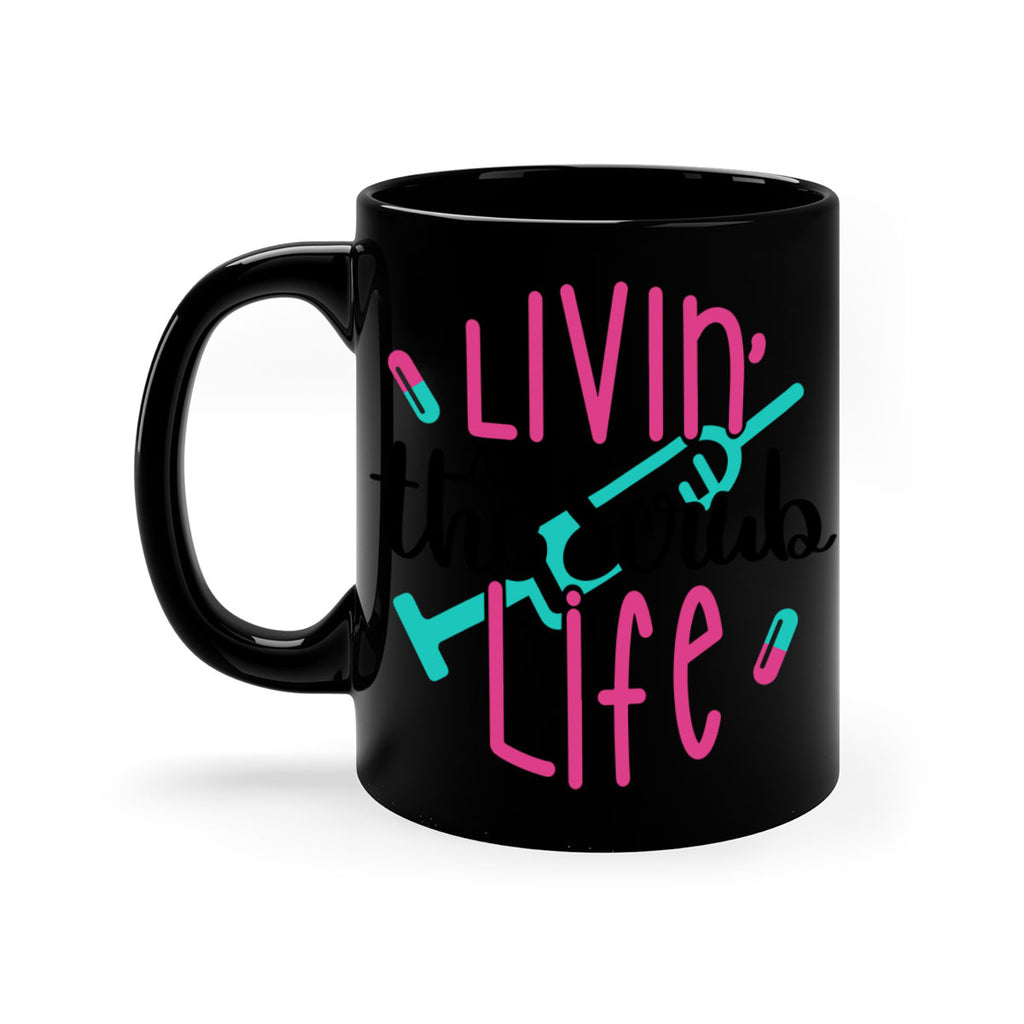 Livin The Scrub Life Style Style 137#- nurse-Mug / Coffee Cup
