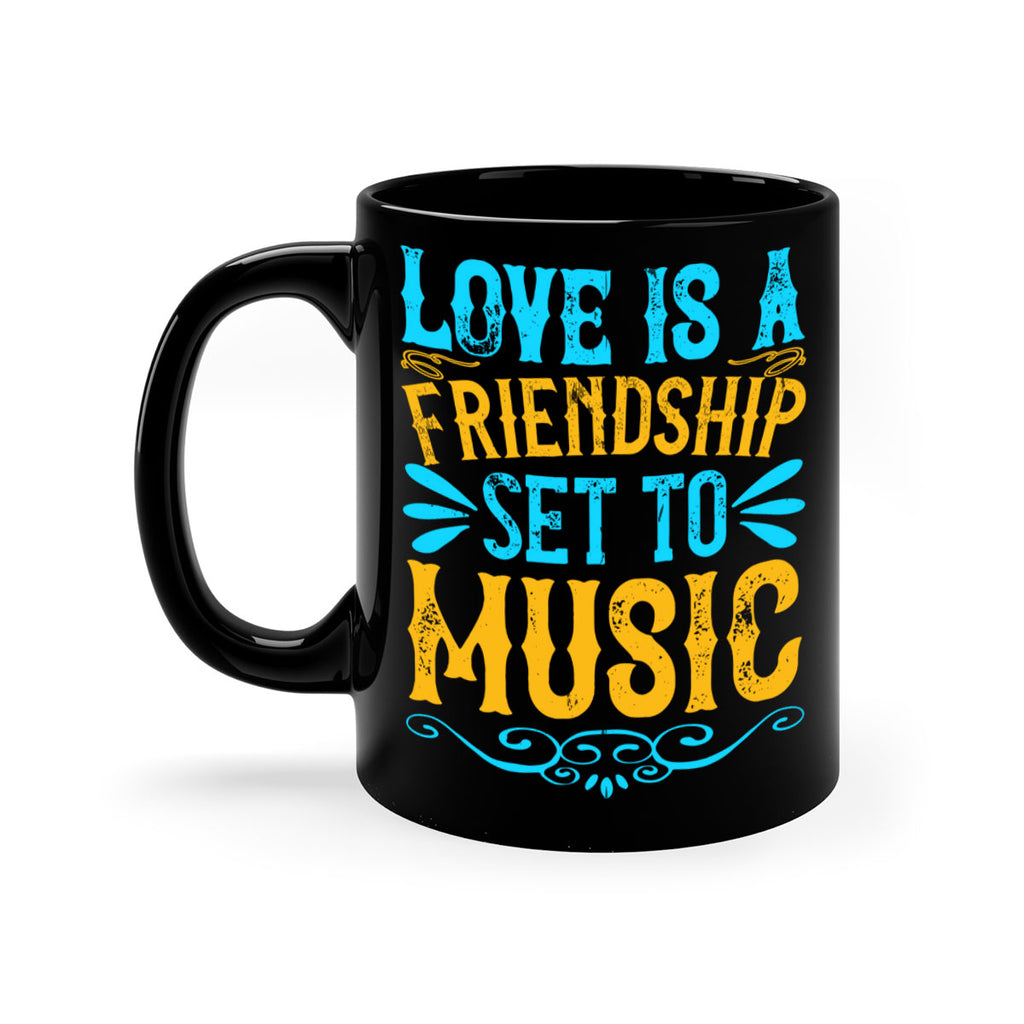 Love is a friendship set to music Style 32#- Dog-Mug / Coffee Cup