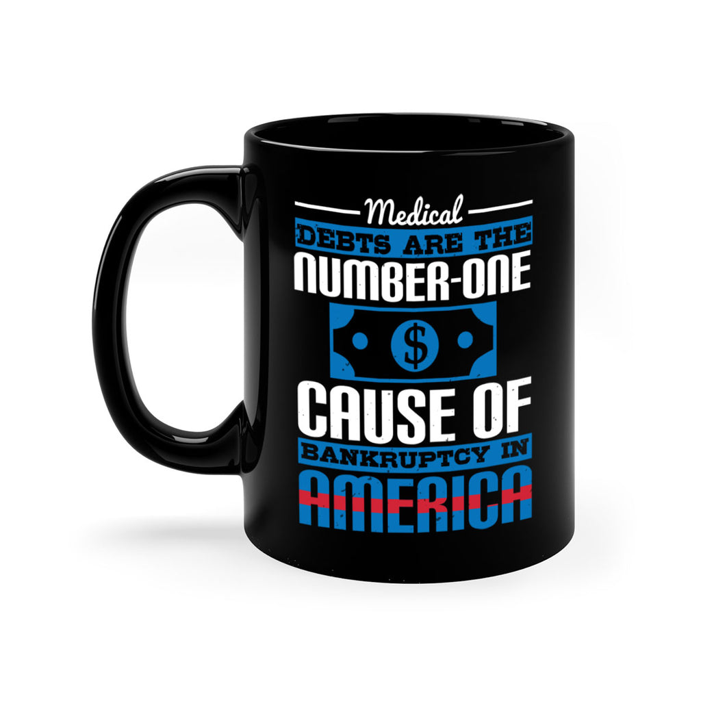 Medical debts are the numberone cause of bankruptcy in America Style 35#- medical-Mug / Coffee Cup