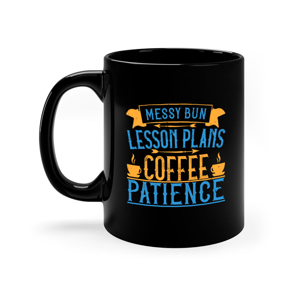 Messy bun lesson plans coffee patience Style 94#- teacher-Mug / Coffee Cup