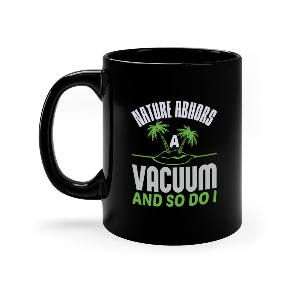 Nature abhors a vacuum and so do I Style 22#- cleaner-Mug / Coffee Cup