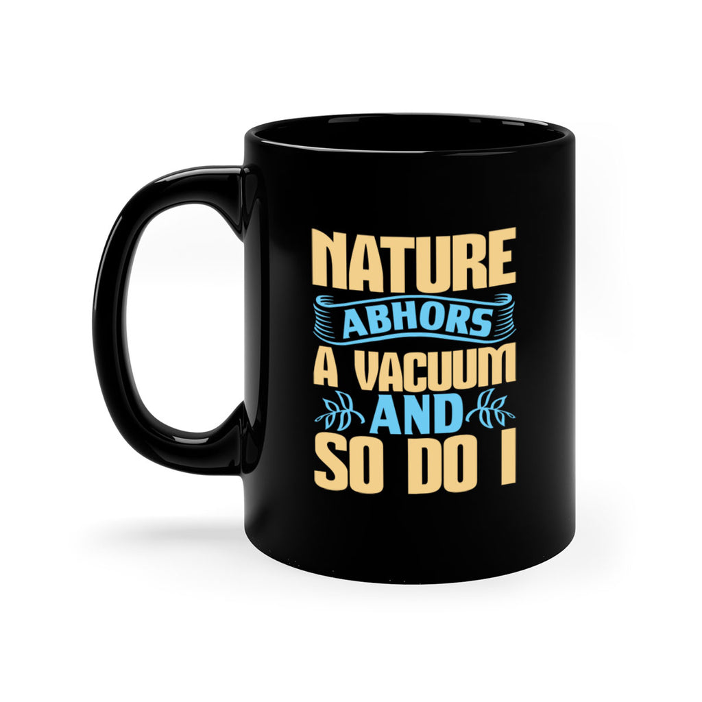 Nature abhors a vacuum and so do I Style 23#- cleaner-Mug / Coffee Cup