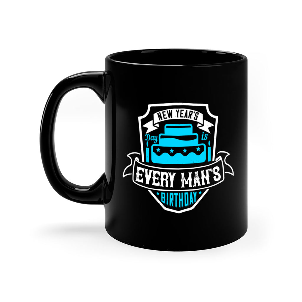 New Years Day is every mans birthday Style 55#- birthday-Mug / Coffee Cup
