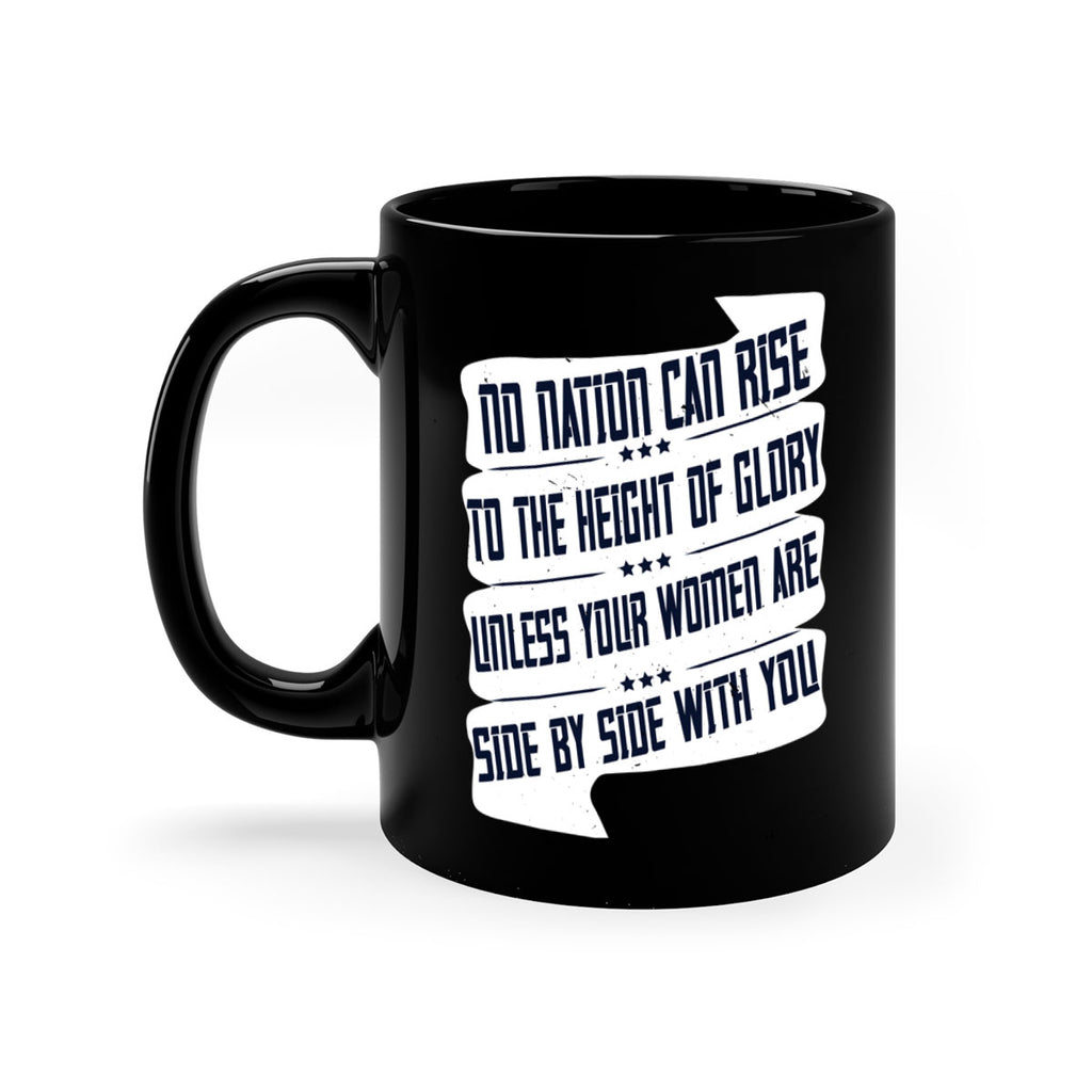 No nation can rise to the height of glory unless your women are side by side with you Style 47#- World Health-Mug / Coffee Cup