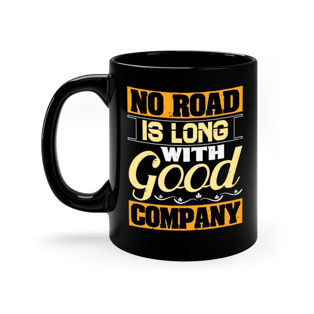 No road is long with good company Style 76#- best friend-Mug / Coffee Cup