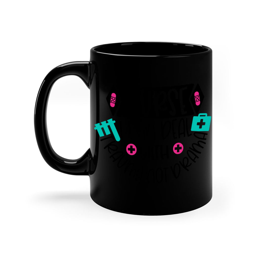 Nurse I Can Deal With Trauma Not Drama Style Style 115#- nurse-Mug / Coffee Cup